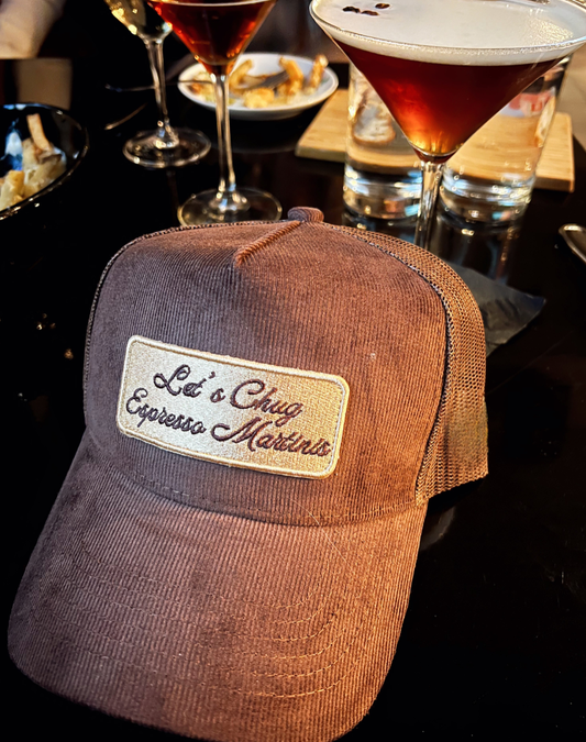 Let's Chug Espresso Martinis Corduroy Trucker Hat